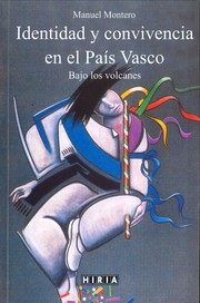 Cover of: Bajo los volcanes : identidad contra convivencia en el País Vasco by 