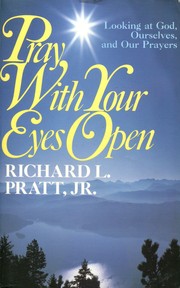 Cover of: Pray with your eyes open by Richard L. Pratt
