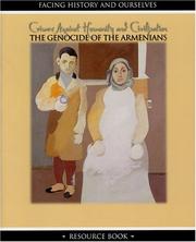 Crimes against humanity and civilization : the genocide of the Armenians by Facing History and Ourselves National Foundation