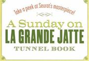 Cover of: A Sunday on La Grande Jatte Tunnel Book (Take a Peek series)