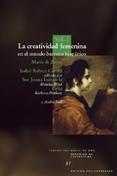 Cover of: La creatividad femenina en el mundo barroco hispánico: María de Zayas, Isabel Rebeca Correa, Sor Juana Inés de la Cruz