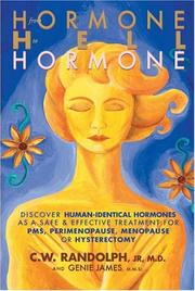 Cover of: From Hormone Hell to Hormone Well: Discover Human-Identical Hormones as a Safe & Effective Treatment for PMS, Perimenopause, Menopause or Hysterectomy