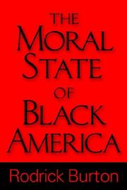 Cover of: The Moral State of Black America | Rodrick, K. Burton