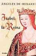 Cover of: Isabel, La Reina/ Isabel, The Queen (Novela Historica / Historic Novel)
