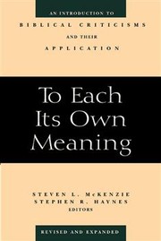 Cover of: To each its own meaning: an introduction to biblical criticisms and their application