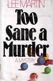 Cover of: Too Sane A Murder by Lee Martin