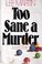 Cover of: Too Sane A Murder