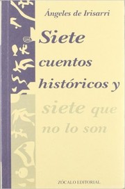 Cover of: Siete cuentos históricos y siete que no lo son