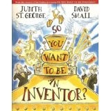 Cover of: So You Want To Be An Inventor? by 