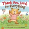 Cover of: Thank You, Lord, For Everything