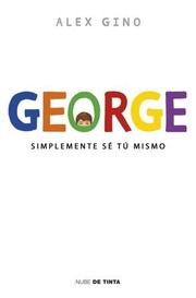 Cover of: George : simplemente sé tú mismo by 