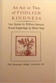 An act or two of foolish kindness by William Saroyan