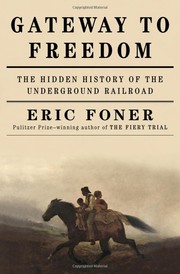 Cover of: Gateway to Freedom: the hidden history of the underground railroad