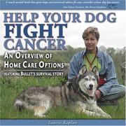 Cover of: Help your dog fight cancer: an overview of home care options : featuring Bullet's survival story