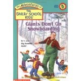 Cover of: GAINTS DON'T GO SNOWBOARDING  (ADVENTURES OF THE BAILEY SCHOOL KIDS, 33) by Debbie Dadey