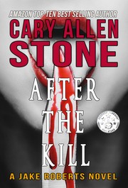 Cover of: AFTER THE KILL: A Jake Roberts Novel