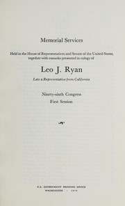 Cover of: Memorial services held in the House of Representatives and Senate of the United States, together with remarks presented in eulogy of Leo J. Ryan, a late Representative from California