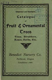 Cover of: Illustrated and descriptive catalogue of fruit and ornamental trees, small fruits, peonies, hardy border plants, shrubs, roses, &c., &c by Benedict Nursery Company