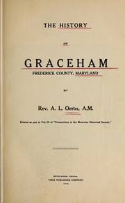 The history of Graceham, Frederick County, Maryland by Albert L. Oerter