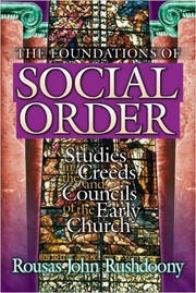 Cover of: The Foundations of Social Order: Studies in the Creed and Councils of the Early Church