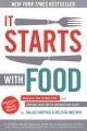Cover of: It Starts With Food: Discover the Whole30 and Change Your Life in Unexpected Ways