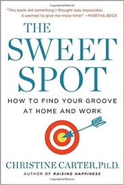 Cover of: The sweet spot : how to find your groove at home and work