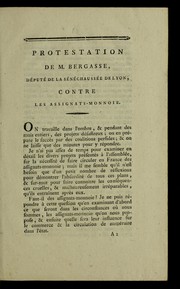 Cover of: Protestation de M. Bergasse, depute' de la se ne chausse e de Lyon, contre les assignats-monnoie by Nicolas Bergasse