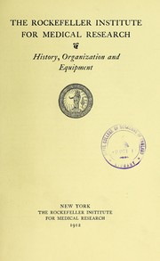 Cover of: The Rockefeller Institute for Medical Research: history, organization and equipment