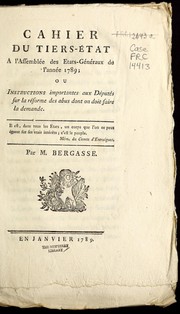 Cover of: Cahier du Tiers-E tat a l'Assemble e des E tats-ge ne raux de l'anne e 1789, ou, Instructions importantes aux de pute s sur la re forme des abus dont on doit faire la demande