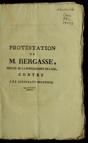 Cover of: Protestation de M. Bergasse, de pute  de la se ne chausse e de Lyon, contre les assignats-monnoie
