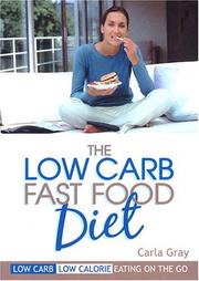 Cover of: The Low Carb Fast Food Diet by Carla Gray