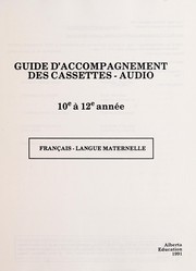 Cover of: Guide d'accompagnement des cassettes-audio: 10e a 12e annee : francais-langue maternelle