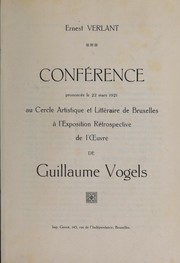 Conférence prononcé le 22 mars 1921 au Cercle Artistique et Littéraire de Bruxxelles à l'exposition de l'oeuvre de Guillaume Vogels by Ernest Verlant