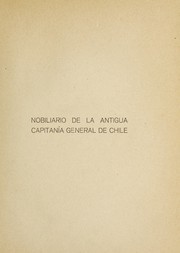 Cover of: Nobiliario de la antigua capitanÃ­a general de Chile by Espejo, Juan Luis, Espejo, Juan Luis