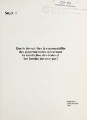 Cover of: Quelle devrait être la responsabilité des gouvernements concernant la satisfaction des désirs et des besoins des citoyens