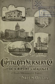 Cover of: General descriptive catalogue of fruit trees, small fruits, ornamental trees, shrubs and vines, roses, bulbs, etc by Capital City Nursery Co