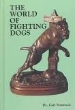 The world of fighting dogs by Carl Semencic