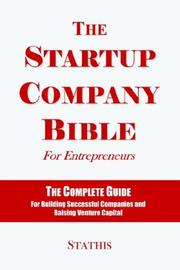 Cover of: The Startup Company Bible For Entrepreneurs by Stathis
