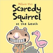 Cover of: Scaredy Squirrel at the beach