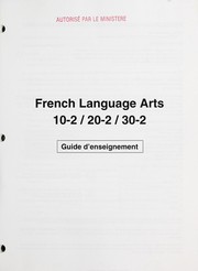 Cover of: French language arts 10-2, 20-2, 30-2: guide d'enseignement