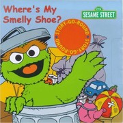 Cover of: Where's my smelly shoe?: story-go-round