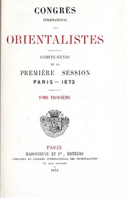 Cover of: Congrès international des orientalistes: compte-rendu de la première session, Paris, 1873