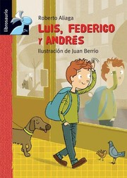 Cover of: Luis, Federico y Andrés / Roberto Aliaga