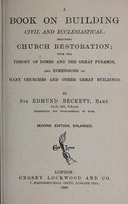 Cover of: A book on building, civil and ecclesiastical: including church restoration : with the theory of domes and the great pyramid, and dimensions of many churches and other great buildings