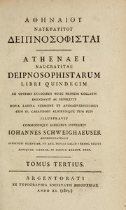 Cover of: Athenaei Naucratitae Deipnosophistarum libri quindecim: ex optimis codicibus nunc primum collatis emendavit ac supplevit, nova Latina versione