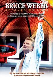 Cover of: Bruce Weber:  Through My Eyes  An inside look at the man, the coach and the greatest season in Illini history.