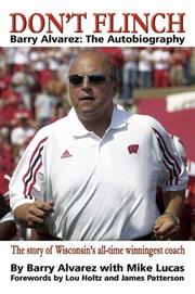 Don't flinch by Barry Alvarez, Mike Lucas