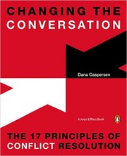 Cover of: Changing the conversation: The 17 principals of conflict resolution by 