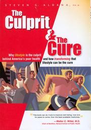 Cover of: The Culprit and The Cure: Why lifestyle is the culprit behind America's poor health