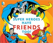 Super Heroes Have Friends Too!